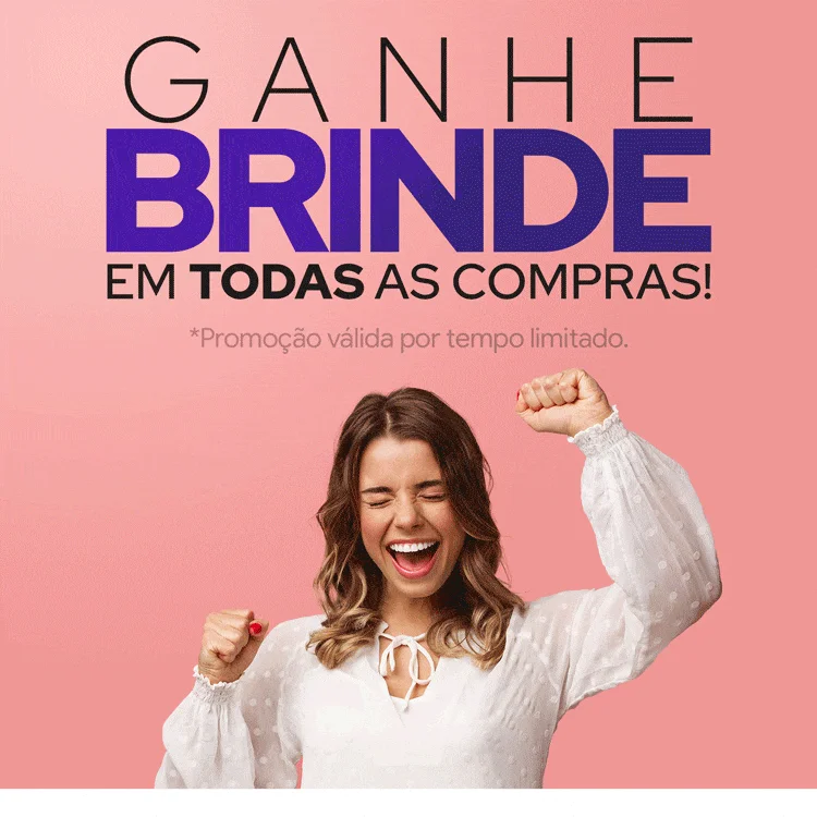 Ganhe brinde em todas as compras
